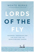 Lords of the Fly: Madness, Obsession, and the Hunt for the World Record Tarpon front cover